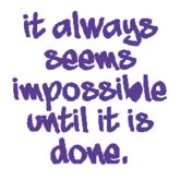 it ALWAYS SEEMS impossible